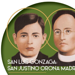 S. Luis Gonzaga; S. Justino Orona Madrigal